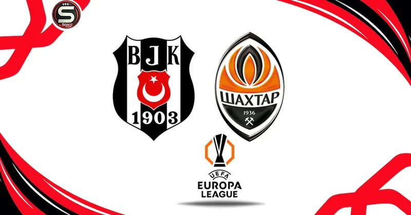 CANLI Beşiktaş Shakhtar Donetsk (UEFA Avrupa Ligi 2. Eleme Turu) Sözcü Gazetesi