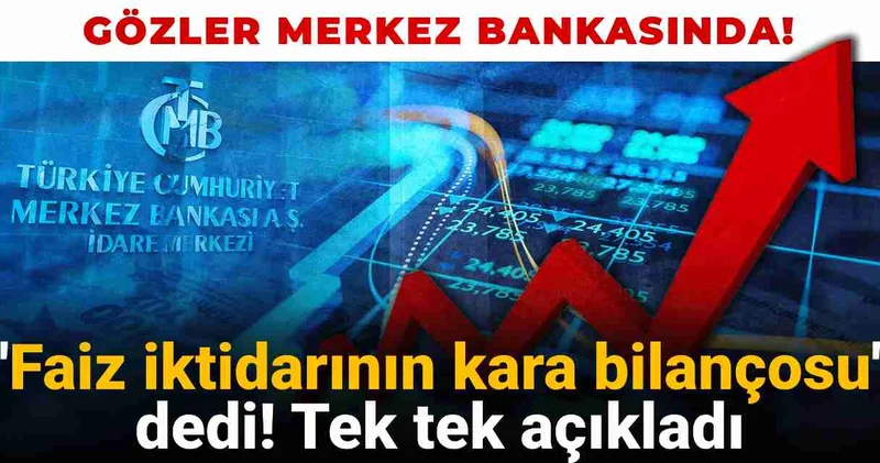 Merkez Bankası ndan önce Faiz iktidarının kara bilançosu dedi! Tek tek açıkladı