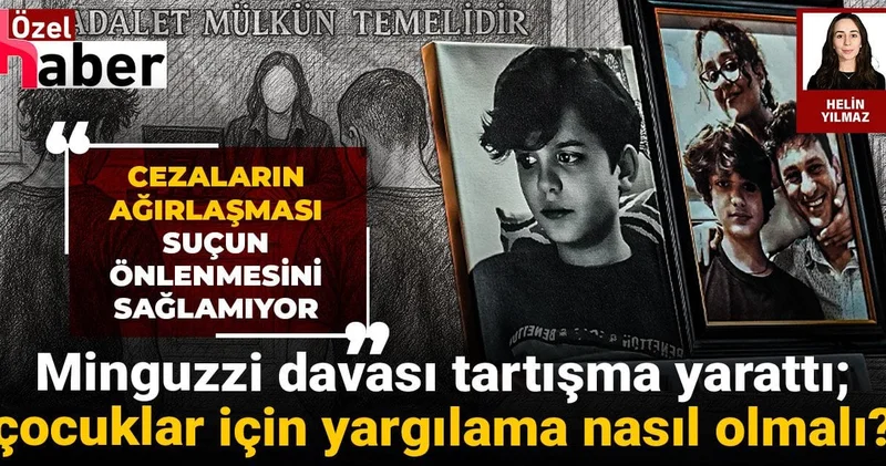 Minguzzi davası tartışma yarattı; çocuklar için yargılama nasıl olmalı? “Cezaların ağırlaşması suçun önlenmesini sağlamıyor”