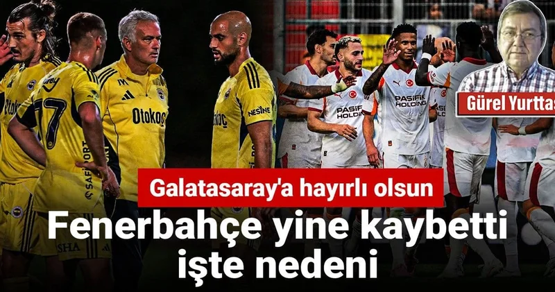 Galatasaray a hayırlı olsun: Fenerbahçe yine kaybetti işte nedeni