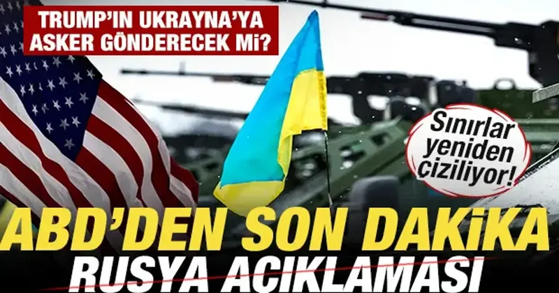 ABD den Rusya açıklaması! Trump Ukrayna ya asker gönderecek mi? Sınırlar yeniden çiziliyor