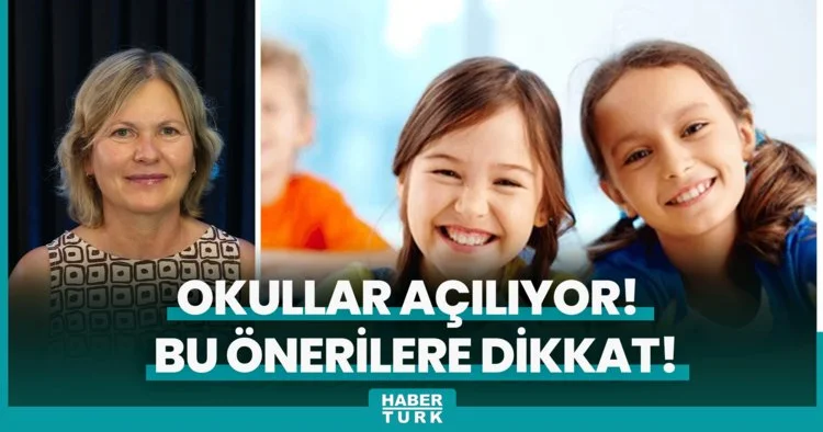 Okullar açılıyor! Anneler babalar bu önerilere dikkat!