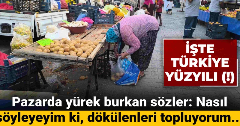 Pazarda yürek burkan sözler: Nasıl söyleyeyim ki, dökülenleri topluyorum...