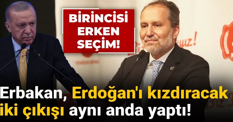 Fatih Erbakan, Erdoğan ı kızdıracak zehir zemberek iki çıkışı aynı anda yaptı: Birisi erken seçim!