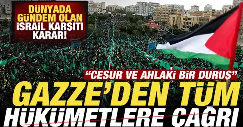 Dünyada gündem olan İsrail karşıtı karar! Gazze den tüm hükümetlere çağrı
