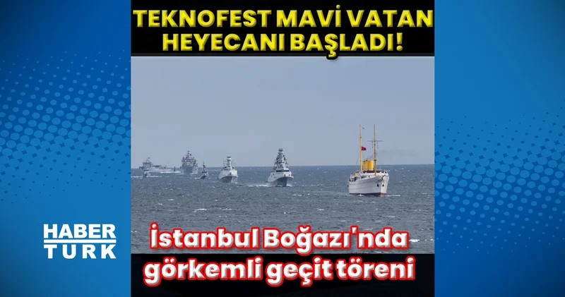 TEKNOFEST: Mavi Vatan Heyecanı başladı! Teknoloji Haberleri