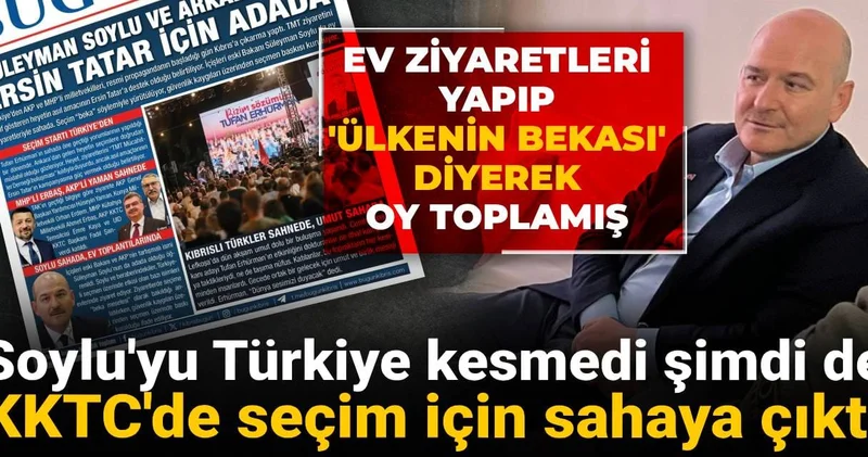 Süleyman Soylu yu Türkiye kesmedi şimdi de KKTC de seçim için sahaya çıktı