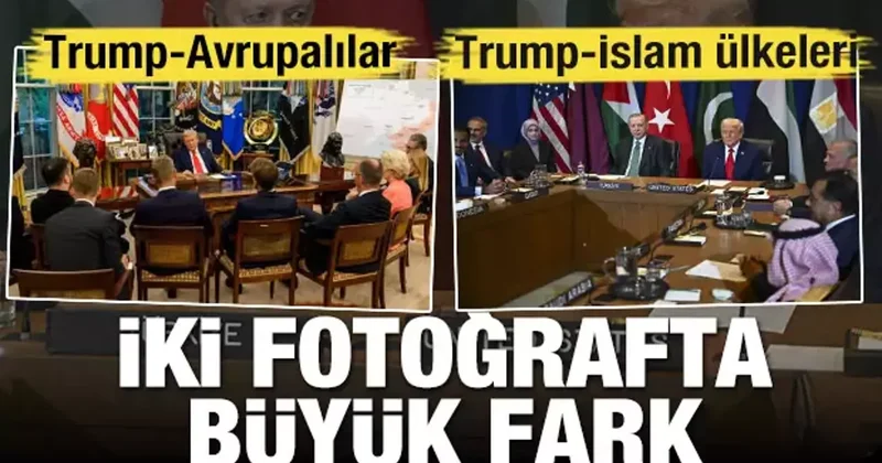 Trump İslam ülkeleri ve Trump Avrupalılar! İki fotoğrafta büyük fark