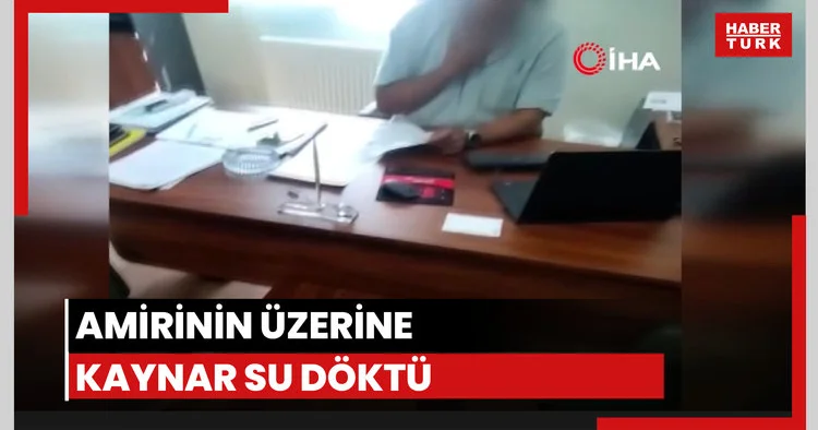 Şefinin üstüne kaynar su döken kadına gözaltı