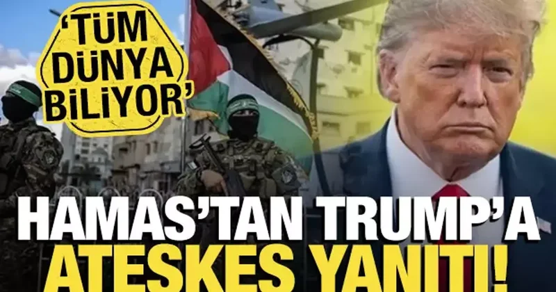 Hamas tan, Trump a ateşkes yanıtı! Tüm dünya biliyor