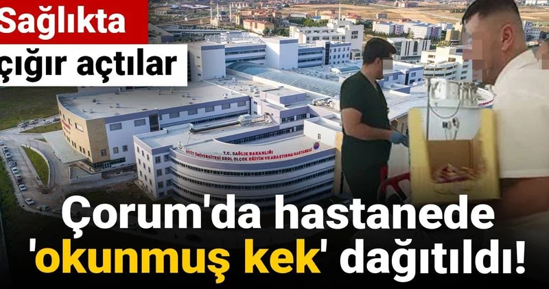 Sağlıkta çığır açtılar: Çorum da hastanede okunmuş kek dağıtıldı!