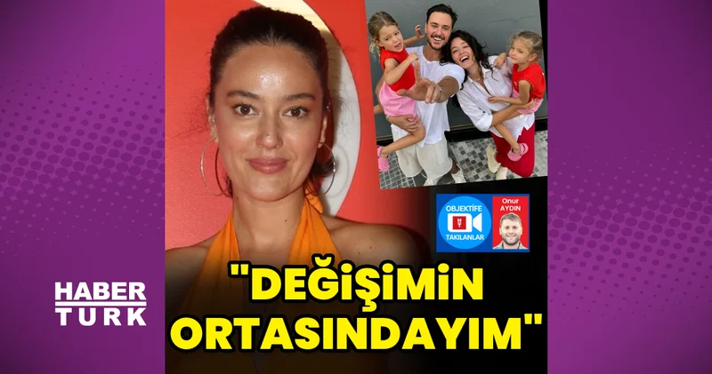 AnıL Altan dan boşanan Pelin Akil: Değişimin ortasındayım Magazin haberleri