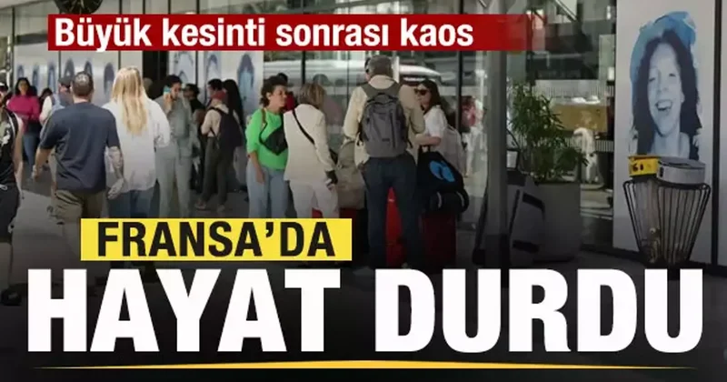 Fransa da hayat durdu! Büyük kesinti