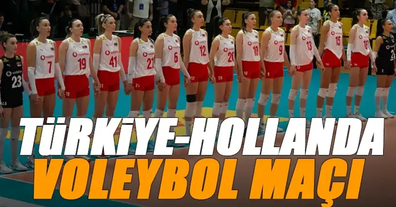 Filenin Sultanları Hollanda hazırlık maçı! Türkiye Hollanda voleybol maçı ne zaman, saat kaçta, hangi kanalda canlı yayınlanacak? Voleybol Haberleri Spor