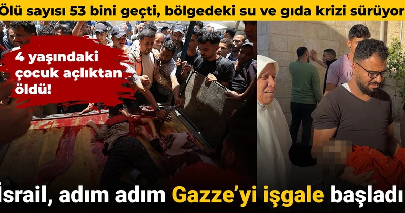 İsrail, adım adım Gazze’yi işgale başladı: 4 yaşındaki çocuk açlıktan öldü!