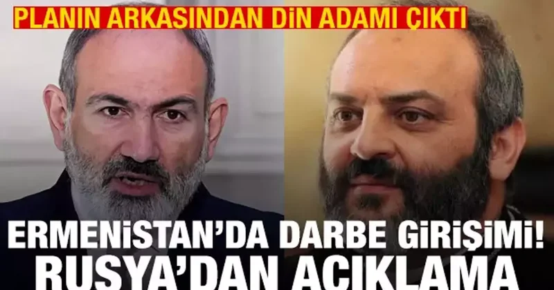 Ermenistan da darbe girişimi! Rusya dan açıklama