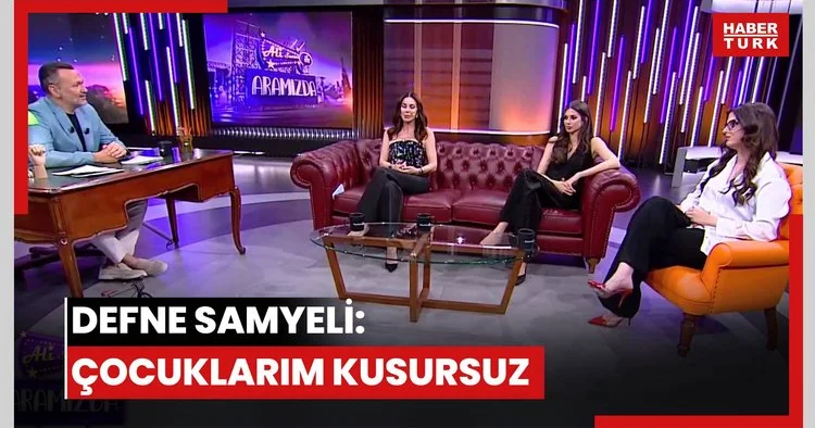Defne Samyeli: Çocuklarım kusursuz