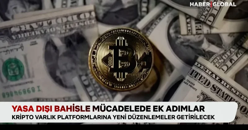 Yasa dışı bahisle mücadelede ek adımlar