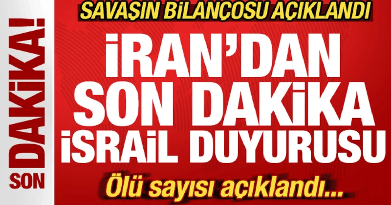 İran dan son dakika İsrail duyurusu! Savaşın bilançosu belli oldu! Ölü sayısı açıklandı