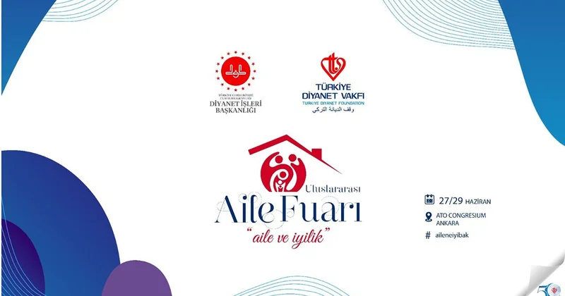 “Aile ve İyilik” temalı Uluslararası Aile Fuarı başlıyor