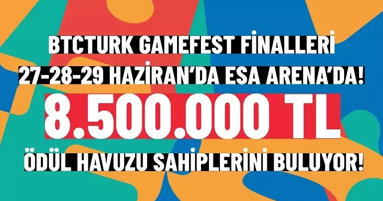 BtcTurk GameFest Offline Finalleri, 27 28 29 Haziran da ESA Arena’da
