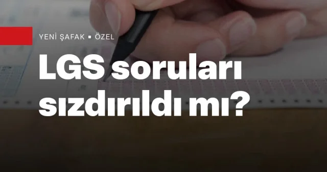 LGS soruları sızdı mı? VİDEO İZLE
