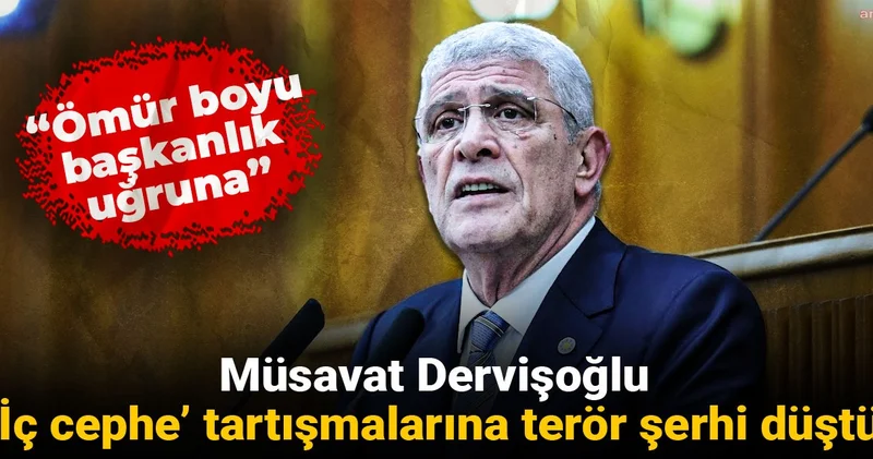 Müsavat Dervişoğlu iç cephe tartışmalarına terör şerhi düştü: Ömür boyu başkanlık uğruna