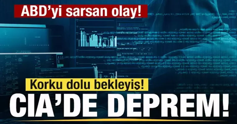 ABD sarsıldı! CIA’ de deprem! Korku dolu bekleyiş