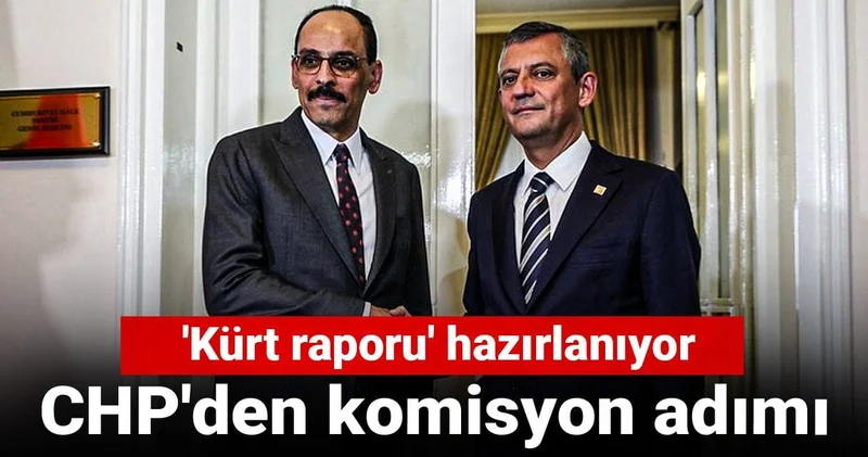 CHP den komisyon adımı: Kürt raporu hazırlanıyor