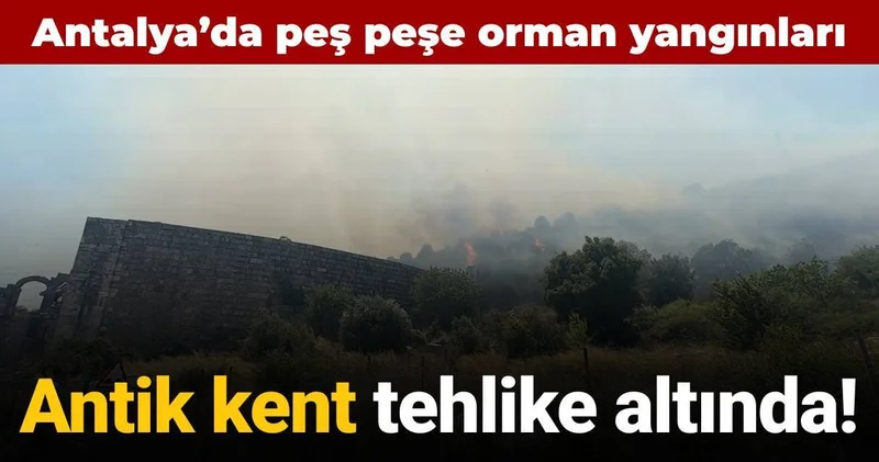 Antalya’da peş peşe orman yangınları: 3’ü kontrol altına alındı 1 tane daha çıktı
