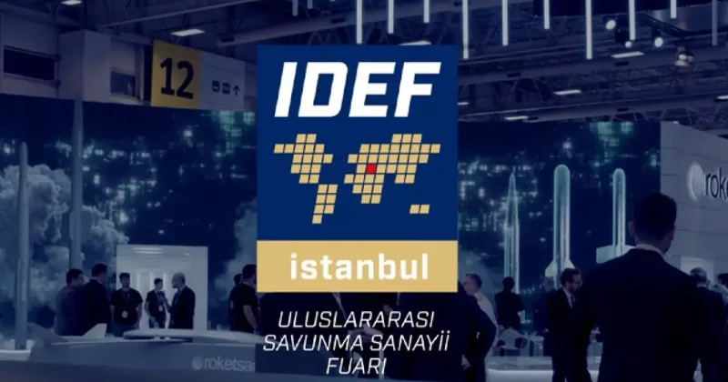 IDEF Savunma Sanayi Fuarı ne zaman halka açık olacak? Tarihi netleşti