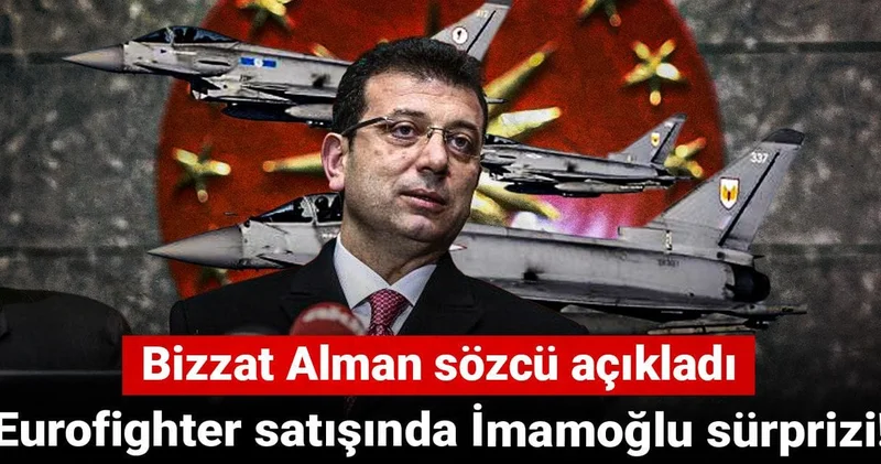 Eurofighter satışında İmamoğlu sürprizi! Bizzat Alman sözcü açıkladı