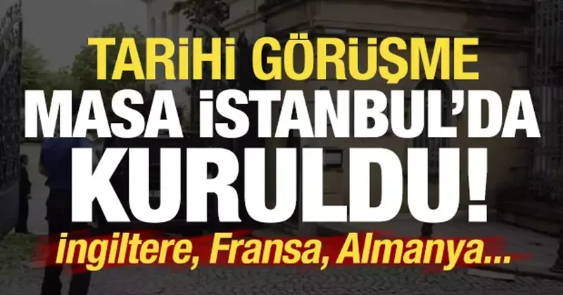 Son dakika: İran, İngiltere, Fransa ve Alman heyetleri İstanbul da bir araya geldi!