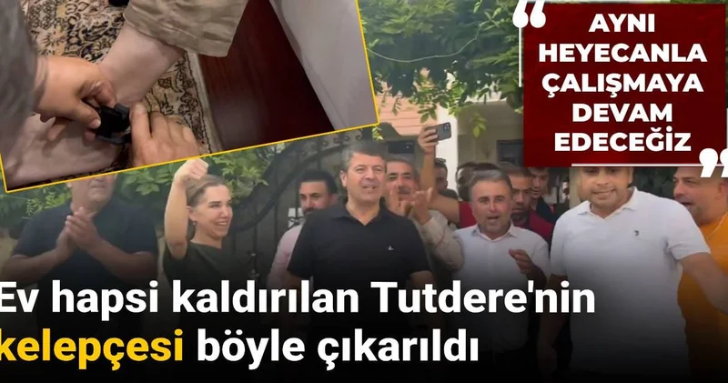 Ev hapsi kaldırılan Tutdere nin kelepçesi böyle çıkarıldı: Aynı heyecanla çalışmaya devam edeceğiz