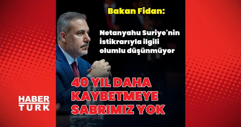 Bakan Fidan gündemi değerlendirdi Dış Haberler
