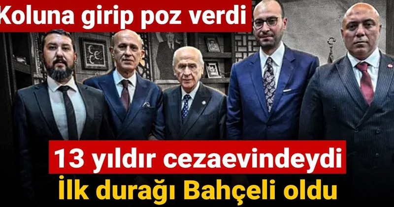 13 yıldır cezevindeydi: Tahliye oldu soluğu Bahçeli nin yanında aldı