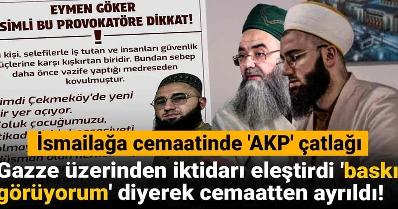 İsmailağa cemaatinde AKP çatlağı: Gazze üzerinden iktidarı eleştirdi baskı görüyorum diyerek cemaatten ayrıldı!