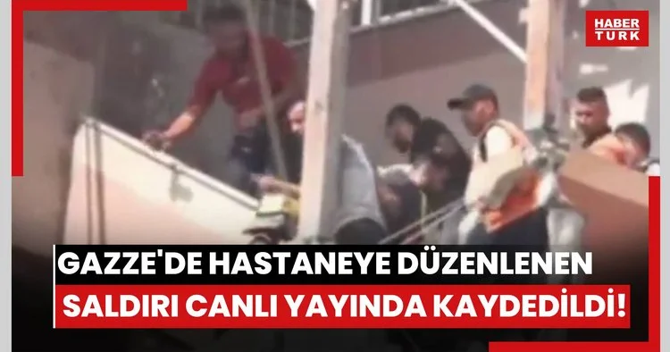 İsrail in Gazze de hastaneye düzenlediği saldırı canlı yayında böyle kaydedildi!