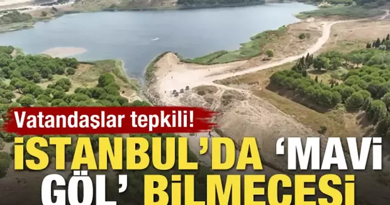 İstanbul da Mavi Göl bilmecesi!