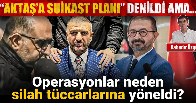 Operasyonlar neden silah tüccarlarına yöneldi?
