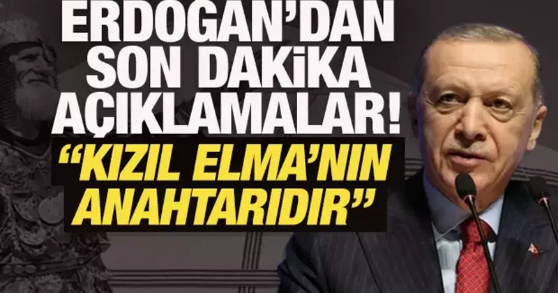 Son Dakika: Erdoğan dan Ahlat tan önemli mesajlar: Kızıl Elma nın anahtarıdır!