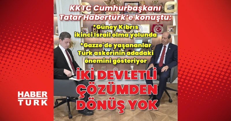 KKTC Cumhurbaşkanı Tatar: Gazze de yaşananlar Türk Askeri’nin adadaki varlığının önemini gösteriyor