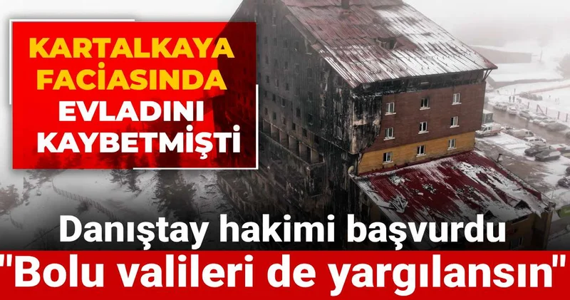 Kartalkaya da evladını kaybeden Danıştay hakimi başvurdu: Bolu valileri de yargılansın