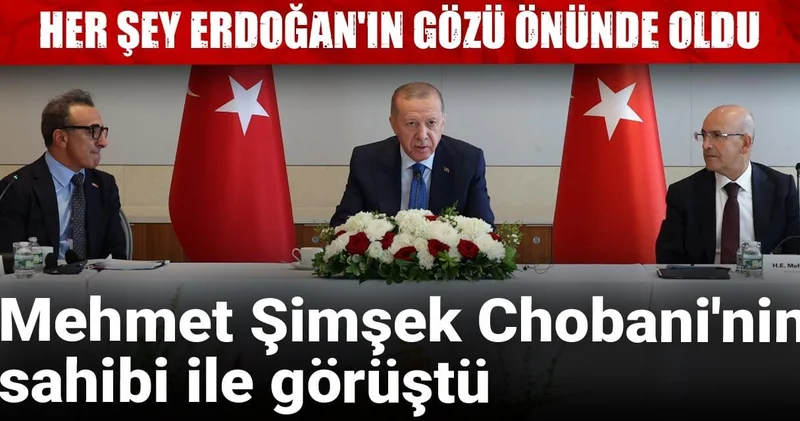 Mehmet Şimşek Chobani nin sahibi ile görüştü: Her şey Erdoğan ın gözü önünde oldu