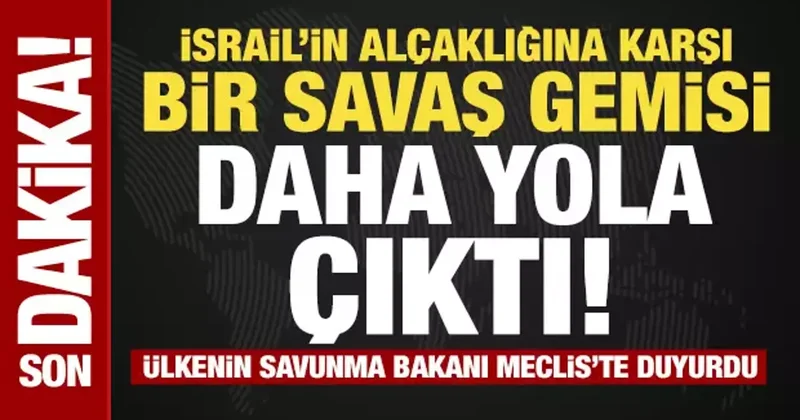 Son dakika... İsrail in alçaklığına karşı bir savaş gemisi daha yola çıktı!