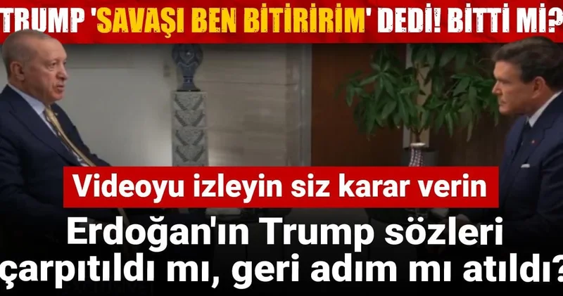 Erdoğan ın Trump sözleri çarpıtıldı mı, geri adım mı atıldı? Videoyu izleyin siz karar verin