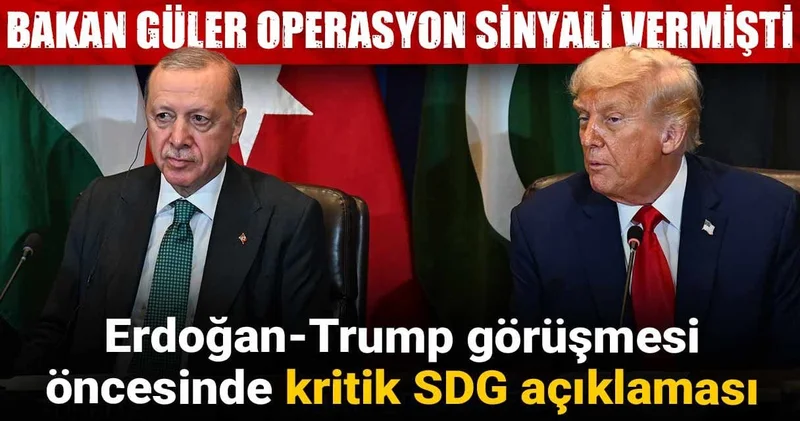 Bakan Güler operasyon sinyali vermişti: Erdoğan Trump görüşmesi öncesinde kritik SDG açıklaması