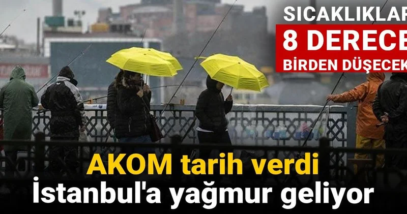 AKOM tarih verdi: İstanbul a yağmur geliyor!
