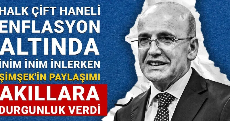 Halk çift haneli enflasyon altında inim inim inlerken Şimşek in paylaşımı akıllara durgunluk verdi
