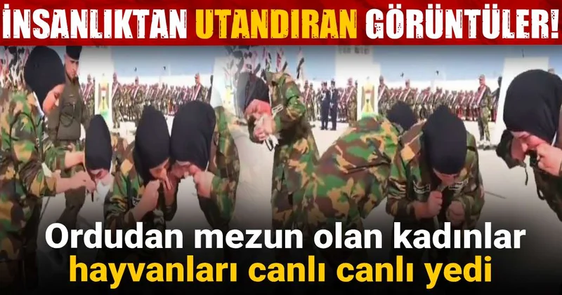 İnsanlıktan utandıran görüntüler: Ordudan mezun olan kadınlar hayvanları canlı canlı yedi